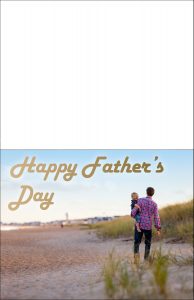 Printable card to say Happy Father's Day, showing a father walking along a beach carrying his child.